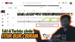 Cara Edit Buramkan/Blur Video yg sudah diupload di Youtube | How To Blur Faces and Object On Youtube