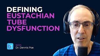 Defining Eustachian Tube Dysfunction | BackTable ENT Clips