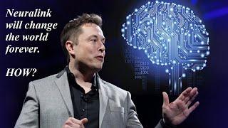 How elon musk neuralink will change the world forever