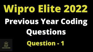 Ques1 Wipro Elite NTH Previous Year Coding Questions | Wipro 2022 Batch