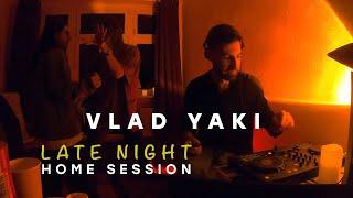 Vlad Yaki - Late Nigth Home Session (Deep House / Melodic Techno)