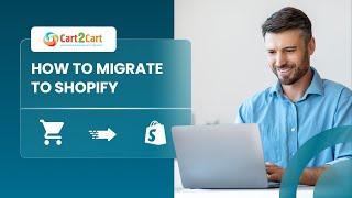 How to Migrate to Shopify with Cart2Cart