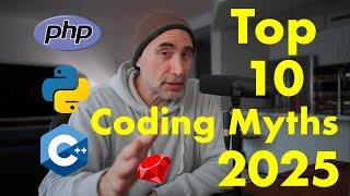 Top 10 Coding Myths in 10 minutes in 2025