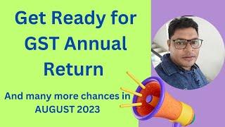 ||READY FOR GST ANNUAL RETURNS & MANY CHANGES IN AUGUST 2023||#GSTBLOG15082023