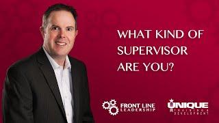 What Kind of Supervisor Are You?