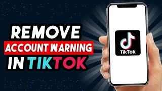 How To Remove Account Warning On TikTok 2024 (UPDATED WAY)