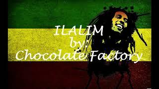 Ilalim - Chocolate Factory (reggae)