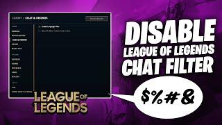 How To Disable League Of Legends Chat Filter