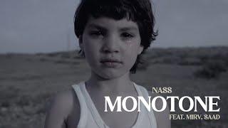 NASS - MONOTONE FT. MIRV, SAAD (Official Music Video)