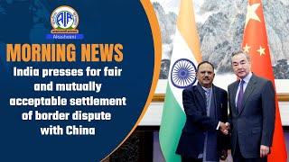 India presses for fair and mutually acceptable settlement of border dispute with China