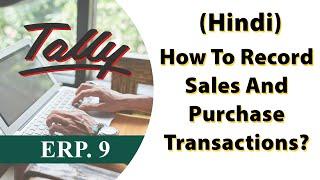 How to record sales and Purchase Transaction | Sales and Purchase entry with GST Tally.ERP9.