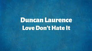 Duncan Laurence - Love Don’t Hate It - Lyrics