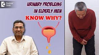 URINARY INCONTINENCE in Aged Men| ENLARGED PROSTRATE & URINE FLOW-Dr.Girish Nelivigi|Doctors' Circle