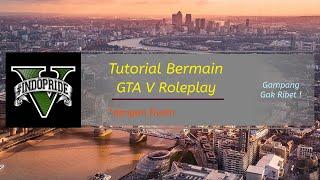 Tutorial Bermain GTA V Roleplay di Server IndoPride / FiveM + TeamSpeak