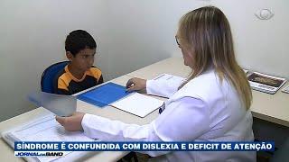 Síndrome é confundida com dislexia e déficit de atenção