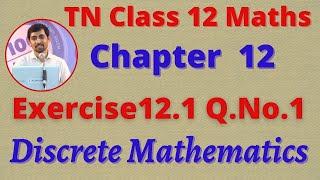 Class 12 Maths CHAPTER 12 – Discrete Mathematics Exercise 12.1 Q.No.1 TN New Syllabus
