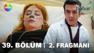 Bahar 39. Bölüm 2. Fragmanı | Yeni Bölümde Büyük Kriz!