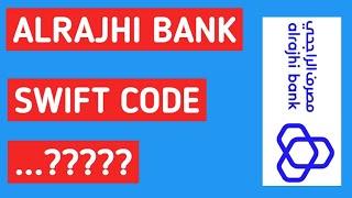 Alrajhi bank swift code | How to get swift code | what is alrajhi bank swift code