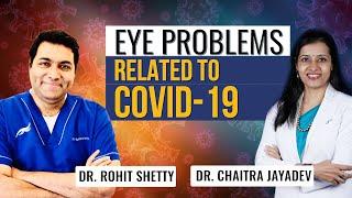 Eye problems related to COVID-19 | Post covid eye problems | Dr Rohit Shetty | Dr Chaitra Jayadev