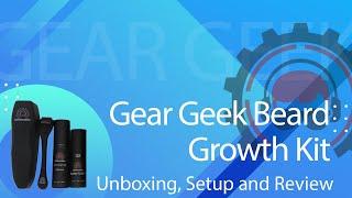 Gear Geek Beard Growth Kit Unboxing, Setup and Review