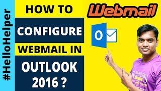 EMAIL SETUP: HOW TO CONFIGURE WEBMAIL IN OUTLOOK 2016