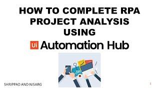 How to complete RPA Project analysis? | How to use UiPath Automation Hub | E05 | Shrippad | Nisarg
