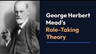 George Herbert Mead's Role-Taking Theory