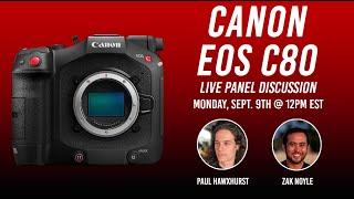 Canon EOS C80 Cinema Camera Launch Event | Live Panel Discussion