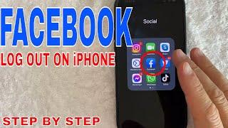   How To Log Out Of Facebook App On iPhone 