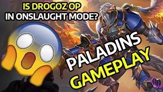 Is Drogoz any good in Onslaught? - Paladins Gameplay