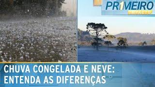 Chuva congelada no RS e neve em SC: entenda as diferenças | Primeiro Impacto (10/07/24)