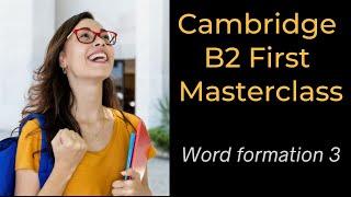 Word formation 3 - Use of English part 3 of the Cambridge B2 First exam.
