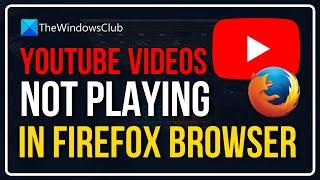 Youtube Videos Not Playing in Firefox Browser || Youtube Won't Play on Firefox [9 WORKING Methods]