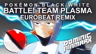 Pokémon Black/White - Battle! Team Plasma [Eurobeat Remix]