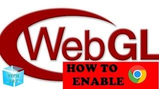HOW TO ENABLE WEBGL OR 3D GRAPHICS FOR WEB