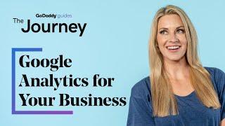 How To Use Google Analytics for your Business | The Journey