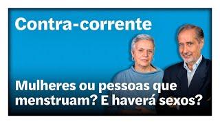 Mulheres ou pessoas que menstruam? E haverá sexos? | Contra-Corrente em direto na Rádio Observador