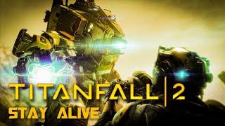 Titanfall 2: Multiplayer - Stay Alive [GMV]