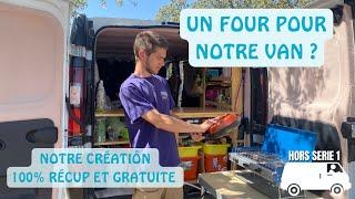 UN FOUR pour notre VAN ! Une alternative au four Omia ? / Hors série 1