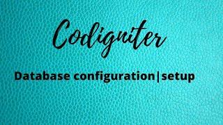 database configuration| Setup|Codigniter