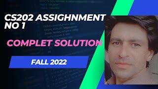 cs202 Assignment no 1 solution fall 2022 || cs202 assignment  1 solution  2022