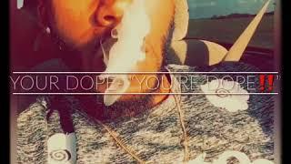 King $EMAj Your Dope “You’re Dope!!”