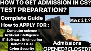 How to Apply for BSCS,IT,SE,AI,CY || TEST PREPARATION || Universities' Entry Test || Complete Guide