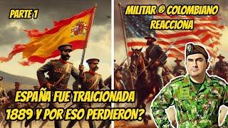 Militar ® Colombiano Reacciona LA GRAN MENTIRA del 1898 EVIDENCIAN que fue UNA TRAICIÓN ORQUESTADA