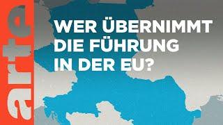 Leadership in der EU - Übernimmt der Osten die Führung? | ARTE Info Plus