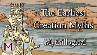 The Earliest Creation Myths - Mythillogical Podcast (w/Mythology With Mike)