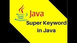 8.11 What is Super Keyword in Java Part 1