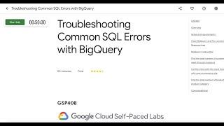 Troubleshooting Common SQL Errors with BigQuery || Qwiklabs || GSP408
