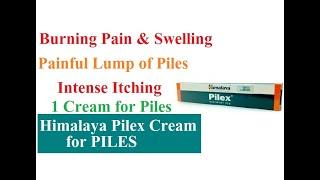 How to Use Himalaya Pilex Cream for Buring pain, Itching & Swelling of Piles - Benefits and Review