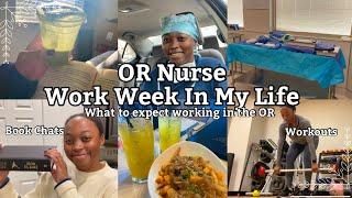 WHAT TO EXPECT AS AN OR NURSE | REALISTIC WORK WEEK | BOOK CHATS | WORKOUTS |